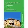 KNYGA Idoia Grau Sologestoa Arqueologia de la Edad Moderna en el Pais Vasco y su entorno
