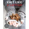 KNYGA Ieva Ozolina Knit Like a Latvian