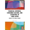 KNYGA Ikuho Amano Financial Euphoria, Consumer Culture, and Literature of 1980s Japan