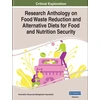 KNYGA Information Resources Management Association Research Anthology on Food Waste Reduction and Alternative Diets for Food and Nutrition Security