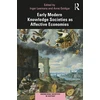 KNYGA Inger Leemans Early Modern Knowledge Societies as Affective Economies