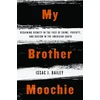 KNYGA Issac J Bailey My Brother Moochie