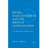 KNYGA J Carlson Myths, State Expansion, and the Birth of Globalization