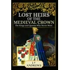 KNYGA J F Andrews Lost Heirs of the Medieval Crown