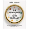 KNYGA Jackie Brewster Enneagram and Your Marriage – A 7–Week Guide to Better Understanding and Loving Your Spouse