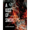 KNYGA Jackie Weight A Kiss of Smoke