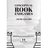 KNYGA Jacob Aagaard Conceptual Rook Endgames