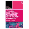 KNYGA Jacqueline P Leighton Leveraging Socio-Emotional Assessment to Foster Children’s Human Rights