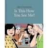 KNYGA Jaime Hernandez Is This How You See Me?