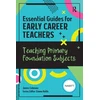 KNYGA James A Coleman Essential Guides for Early Career Teachers: Teaching Primary Foundation Subjects