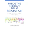 KNYGA James A Geraghty Inside the Orphan Drug Revolution: The Promise of Patient-Centered Biotechnology