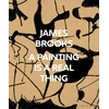 KNYGA James Brooks: A Painting Is a Real Thing