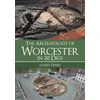 KNYGA James Dinn The Archaeology of Worcester in 20 Digs
