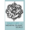 KNYGA James E Lindsay Daily Life in the Medieval Islamic World