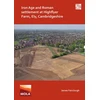 KNYGA James Fairclough Iron Age and Roman Settlement at Highflyer Farm, Ely, Cambridgeshire
