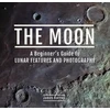 KNYGA James Harrop Moon: A Beginner's Guide to Lunar Features and Photography