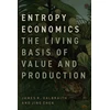 KNYGA James K Galbraith Entropy Economics
