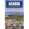KNYGA James Kaiser Acadia National Park: The Complete Guide