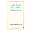 KNYGA James Kelman God's Teeth and Other Phenomena