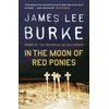 KNYGA James Lee Burke In The Moon of Raudona Ponies