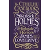 KNYGA James Lovegrove Cthulhu Casebooks - Sherlock Holmes and the Highgate Horrors