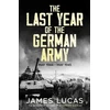 KNYGA James Lucas The Last Year of the German Army
