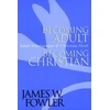 KNYGA James W Fowler Becoming Adult, Becoming Christian