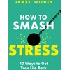 KNYGA James Withey How to Smash Stress