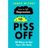 KNYGA James Withey How To Tell Depression to Piss Off