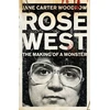 KNYGA Jane Carter Woodrow ROSE WEST: The Making of a Monster