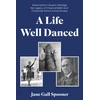 KNYGA Jane Gall Spooner Life Well Danced: Maria Zybina’s Russian Heritage Her Legacy of Classical Ballet and Character Dance Across Europe