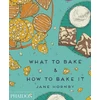 KNYGA Jane Hornby What to Bake & How to Bake It