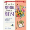 KNYGA Jane Maday How to Journal Like an Artist