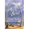 KNYGA Jane Yolen Arch of Bone