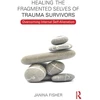 KNYGA Janina Fisher the Fragmented Selves of Trauma Survivors