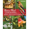 KNYGA Jaret C Daniels Native Plant Gardening for Birds, Bees & Butterflies: Northeast