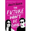 KNYGA Jarett Kobek Future Won't Be Long