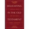 KNYGA Jason Derouchie Delighting in the Old Testament