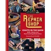 KNYGA Jay Blades The Repair Shop: Crafts in the Barn, Skills, stories and heartwarming restorations: THE LATEST BOOK