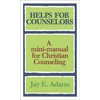 KNYGA Jay E Adams Helps for Counselors – A mini–manual for Christian Counseling