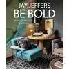 KNYGA Jay Jeffers Be Bold: Bespoke Interiors for the Modern Family