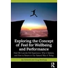 KNYGA Jay Kimiecik Exploring the Concept of Feel for Wellbeing and Performance