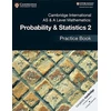 KNYGA Jayne Kranat Cambridge International AS & A Level Mathematics: Probability & Statistics 2 Practice Book