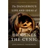 KNYGA Jean Manuel Roubineau Dangerous Life and Ideas of Diogenes the Cynic
