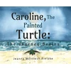 KNYGA Jeanne Mcintosh Rietzke Caroline, The Painted Turtle