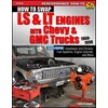 KNYGA Jefferson Bryant How to Swap LS & LT Engines into Chevy & GMC Trucks: 1960-1998