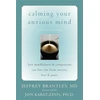 KNYGA Jeffrey Brantley, Jeffrey, M.D. Brantley Calming Your Anxious Mind