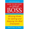 KNYGA Jeffrey J Fox How To Become A Great Boss