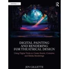 KNYGA Jen Gillette Digital Painting and Rendering for Theatrical Design