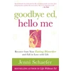 KNYGA Jenni Schaefer Goodbye Ed, Hello Me: Recover from Your Eating Disorder and Fall in Love with Life